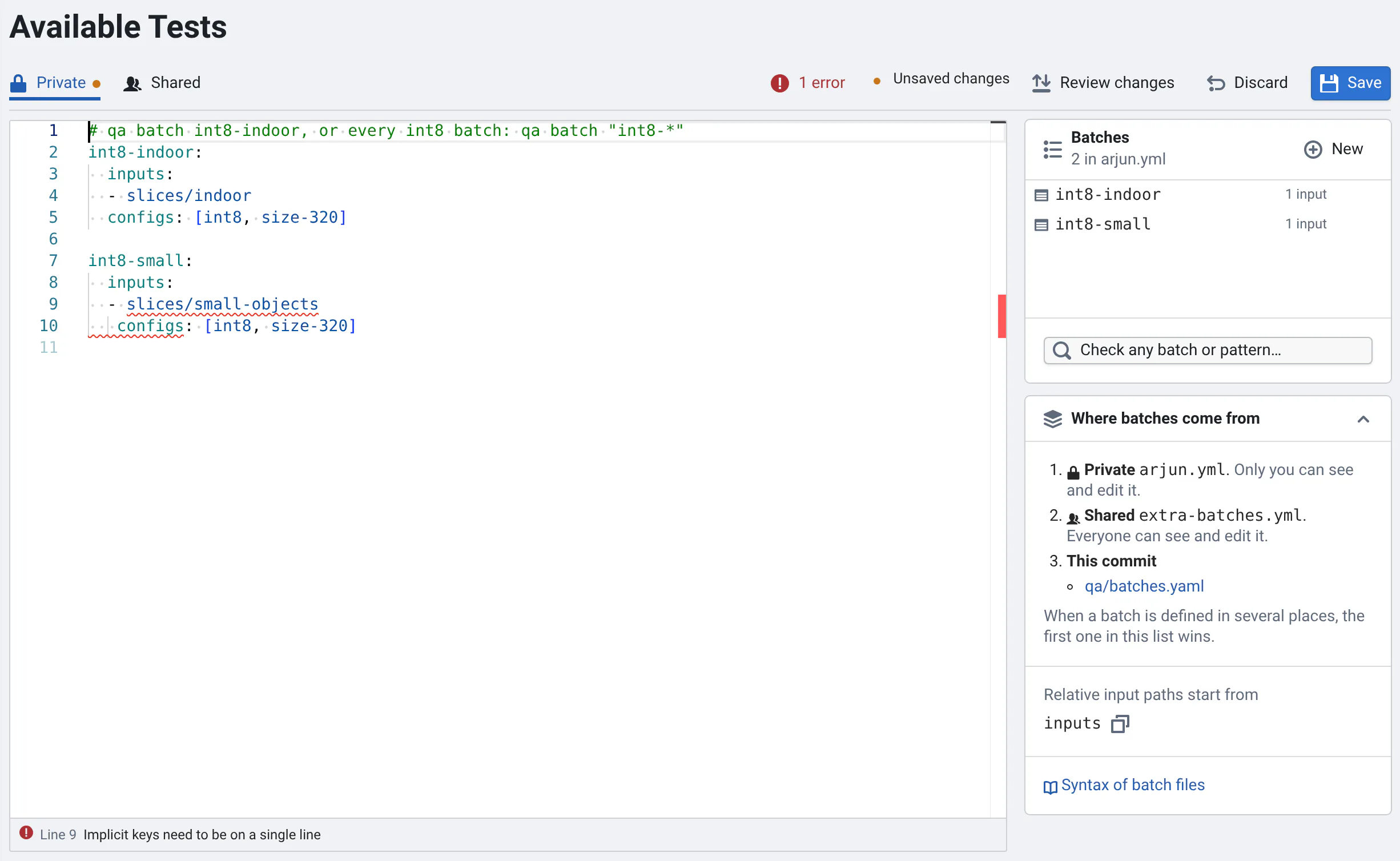 The Available Tests editor on Arjun's private batches: two int8 batches, the second's configs line indented one space too far and underlined in red; under the editor, the error with its line, at the top "1 error" and "Unsaved changes"; on the side, the Batches panel lists int8-indoor and int8-small.